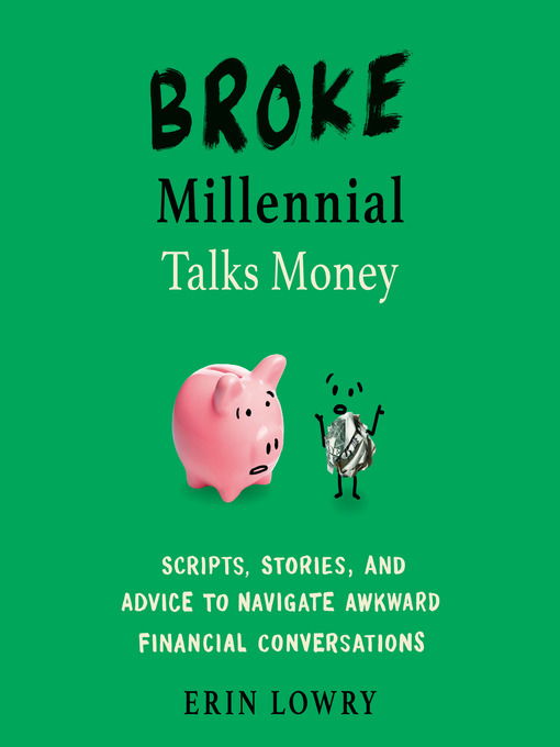 Title details for Broke Millennial Talks Money by Erin Lowry - Available